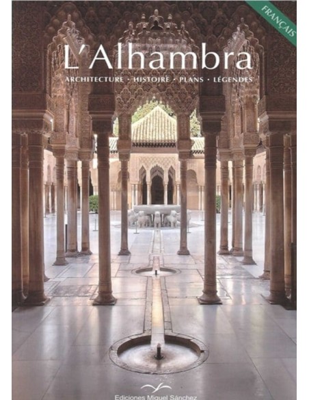 La Alhambra: arquitectura · historia · planos · leyendas- En varios idiomas